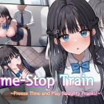 Time-Stop Train ~Freeze Time and Play Naughty Pranks!~ [English]