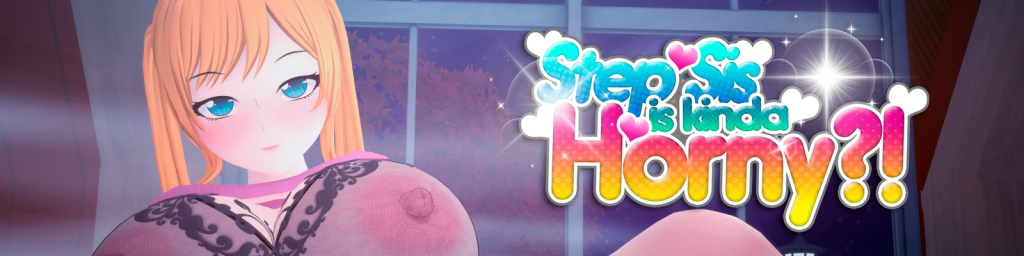 Step Sis Is Kinda Horny?! v1.0 [DIGITALEWD] [English-Uncensored]