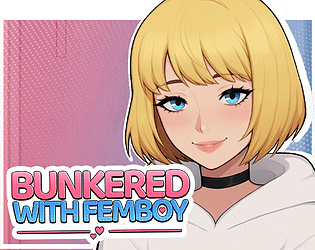 Bunkered With Femboy V1.0 [PinkTwilight] [English – Uncensored]
