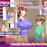 Mother fuck – Sexually Educating My Son’s Friend [Almonds & Big Milk] [English]