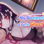 My Roommate is a cute Ghost Girl!? [Hentai Novel] [English - Uncensored]